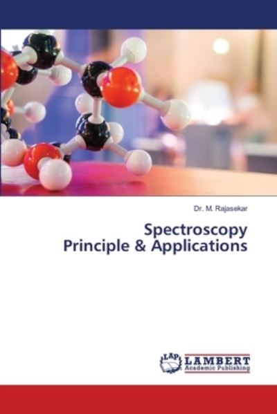 Cover for Dr M Rajasekar · Spectroscopy Principle &amp; Applications (Paperback Book) (2021)