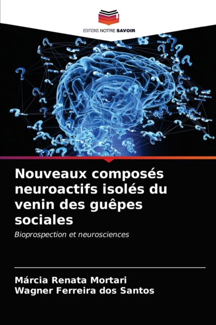 Cover for Marcia Renata Mortari · Nouveaux composes neuroactifs isoles du venin des guepes sociales (Paperback Book) (2021)