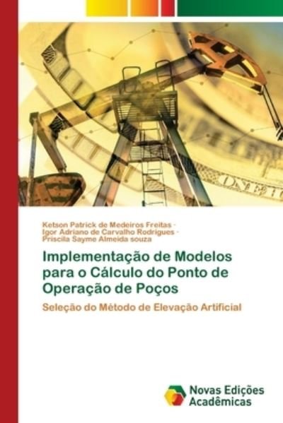 Cover for Ketson Patrick de Medeiros Freitas · Implementacao de Modelos para o Calculo do Ponto de Operacao de Pocos (Paperback Book) (2021)