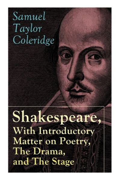 Cover for Samuel Taylor Coleridge · Shakespeare, With Introductory Matter on Poetry, The Drama, and The Stage by S.T. Coleridge (Paperback Bog) (2019)