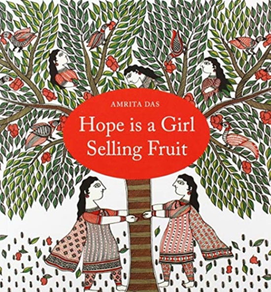 Hope is a Girl Selling Fruit - Das  Amrita - Books - Tara Books - 9788193984161 - 2019