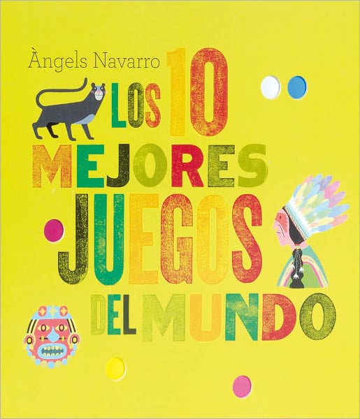 Cover for Angels Navarro · Los 10 Mejores Juegos Del Mundo (Kartonbuch) [Spanish, Act Brdbk edition] (2011)