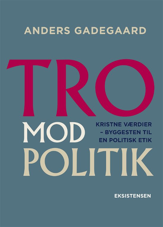 Cover for Anders Gadegaard · Tro Mod Politik (Sewn Spine Book) [1. Painos] (2019)