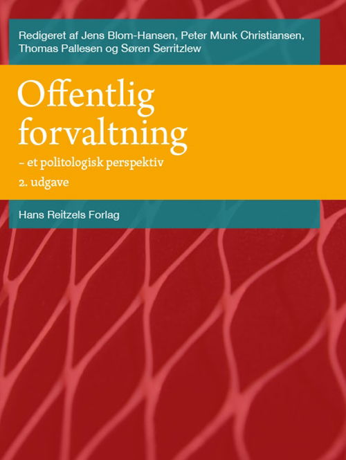 Statskundskab: Offentlig forvaltning - Jens Blom-Hansen; Jørgen Grønnegård Christensen; Lotte Bøgh Andersen; Søren Serritzlew; Thomas Pallesen; Vibeke Lehmann Nielsen; Martin Bækgaard; Peter Bjerre Mortensen; Anne Skorkjær Binderkrantz; Kim Mannemar Sønderskov; Simon Calmar Andersen; Helle Ørs - Books - Gyldendal - 9788741275161 - August 5, 2019