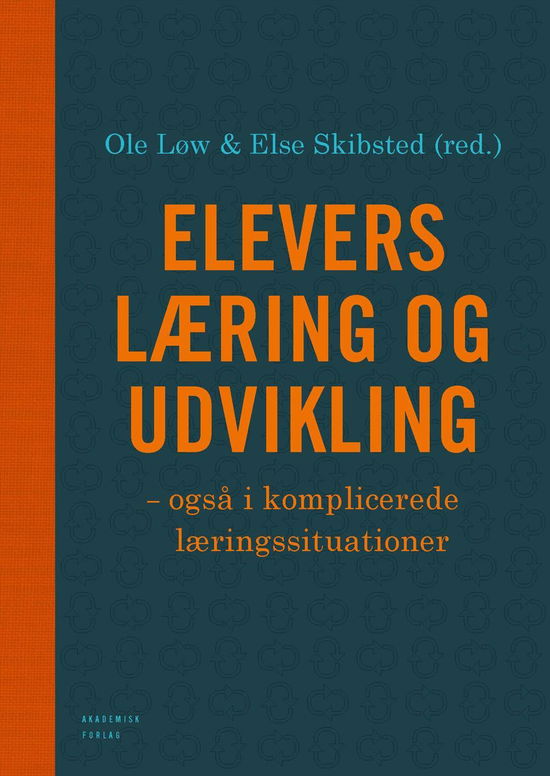 Cover for Ole Løw; Else Skibsted · Elevers læring og udvikling - også i komplicerede læringssituationer (Bound Book) [1er édition] [Hardback] (2014)