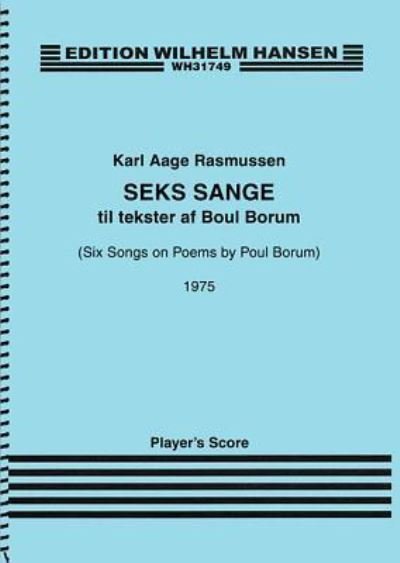 Cover for Karl Aage Rasmussen · Seks Sange - Six Songs (Partituren) (2017)