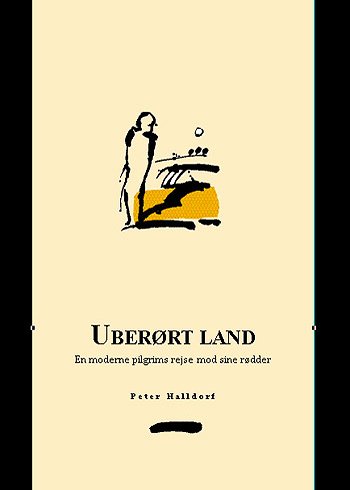 Cover for Peter Halldorf · Uberørt land (Indbundet Bog) [1. udgave] (2004)