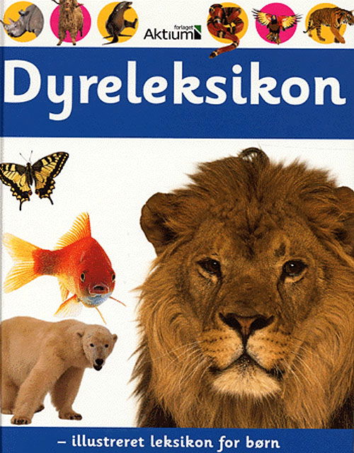 Cover for Penelope Arlon · Dyreleksikon - illustreret leksikon for børn (Bound Book) [1st edition] (2004)