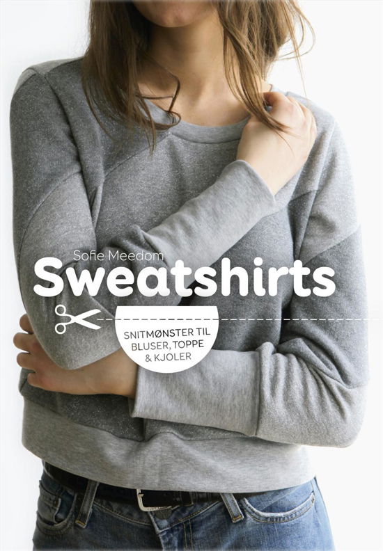 Cover for Sofie Meedom · Sweatshirts (Hæftet bog) [1. udgave] (2016)