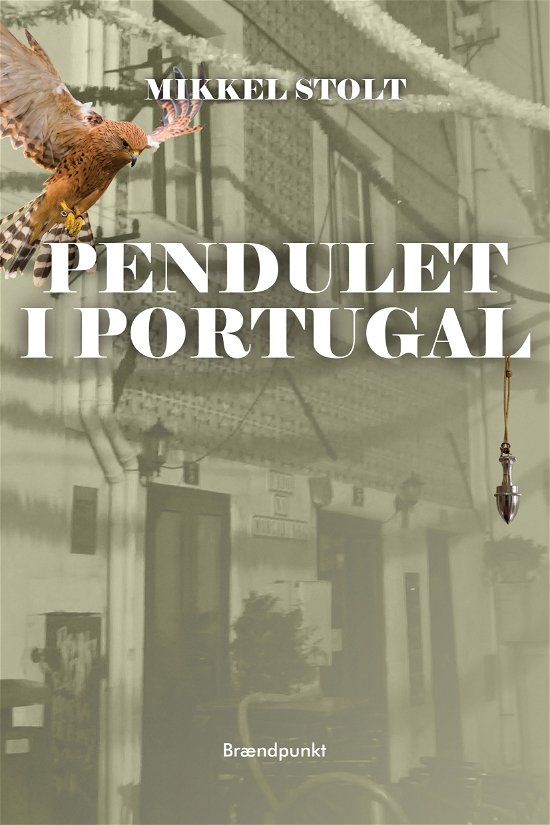 Mikkel Stolt · Pendulet i Portugal (Poketbok) [1:a utgåva] (2024)