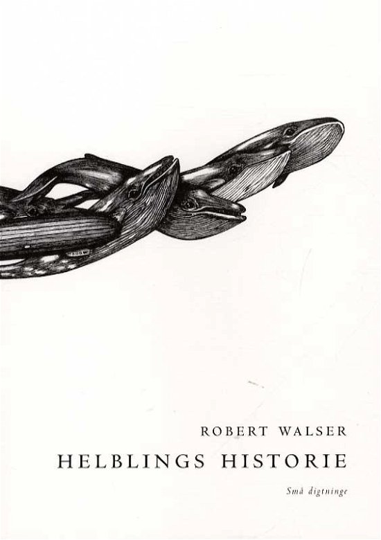 Cover for Robert Walser · Helblings historie (Sewn Spine Book) [1º edição] (2015)