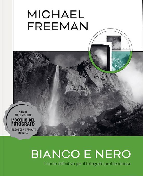 Cover for Michael Freeman · Bianco E Nero. Il Corso Definitivo Per Il Fotografo Professionista. Ediz. Illustrata (Book)