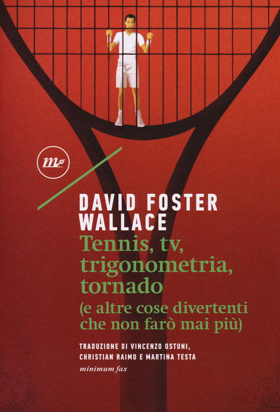 Cover for Wallace David Foster · Tennis, Tv, Trigonometria, Tornado (E Altre Cose Divertenti Che Non Faro Mai Piu) (Book)