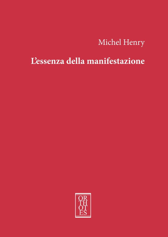 Cover for Michel Henry · L'Essenza Della Manifestazione. Ediz. Integrale (Book)