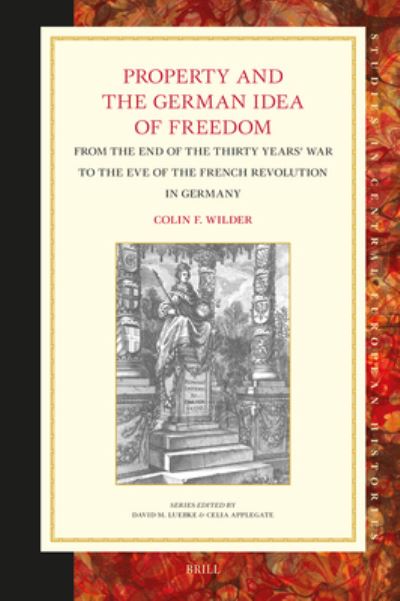 Cover for Colin F. Wilder · Property and the German Idea of Freedom (Book) (2024)