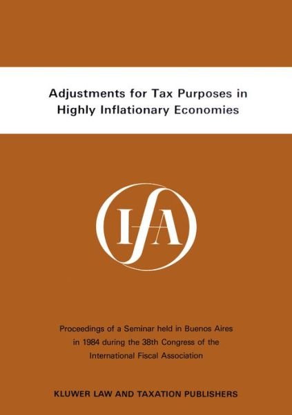Cover for International Fiscal Association (Ifa) · Adjustments for Tax Purposes in Highly Inflationary Economics (Paperback Book) (1985)