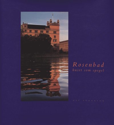 Cover for Ulf Sörenson · Stockholm stads monografiserie: Rosenbad : the building as a mirror (Bound Book) (2001)