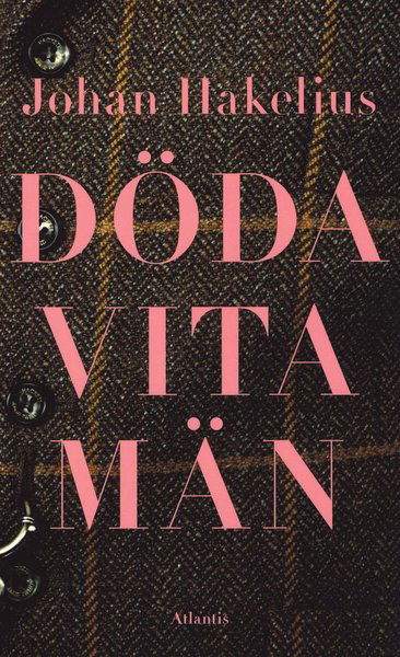 Cover for Johan Hakelius · Döda vita män (Pocketbok) (2010)