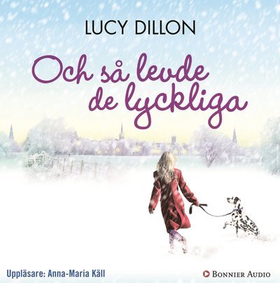 Cover for Lucy Dillon · Och så levde de lyckliga (Lydbog (CD)) (2013)