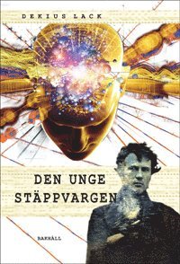 Cover for Dekius Lack · Den unge stäppvargen : roman (Book) (2014)