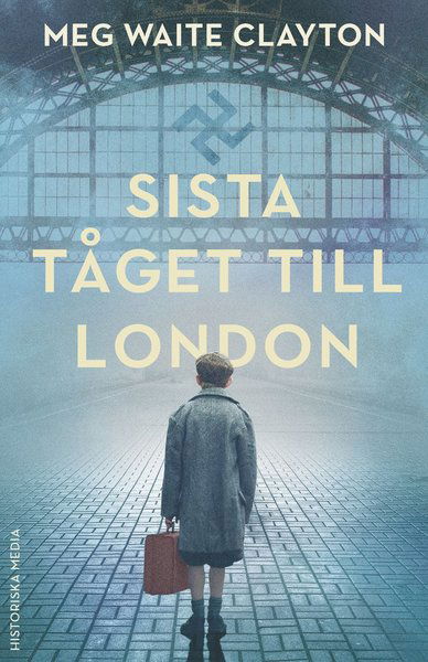 Cover for Meg Waite Clayton · Sista tåget till London (Bound Book) (2020)
