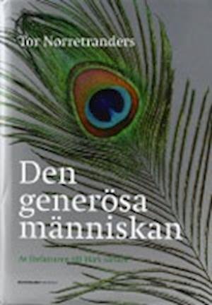Cover for Tor Nørretranders · Den generösa människan : en naturhistoria om att göra sig omak för att få e (Bound Book) (2003)
