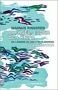 Cover for Magnus Ringgren · Alfågel, ejder och knipa - en läsning av Lennart Sjögrens Fågeljägarna (Paperback Book) [Ned edition] (2013)