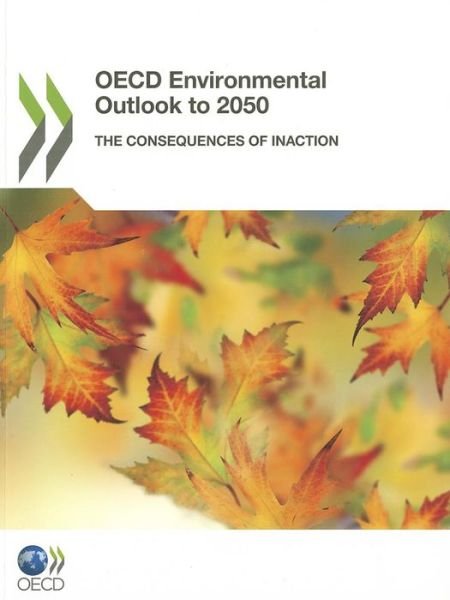 Cover for Organization for Economic Cooperation and Development Oecd · Oecd Environmental Outlook to 2050 (Taschenbuch) (2012)