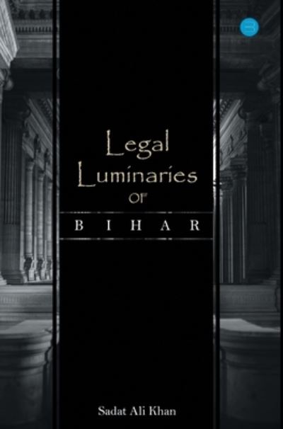 Cover for Sadat Ali Khan · Legal Luminaries Of Bihar (Hardcover Book) (2021)