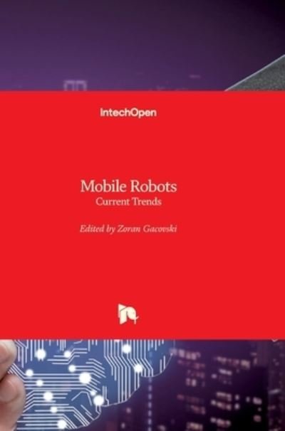 Cover for Zoran Gacovski · Mobile Robots: Current Trends (Hardcover bog) (2011)