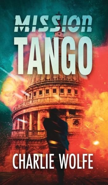 Cover for Charlie Wolfe · Mission Tango (Hardcover Book) (2019)