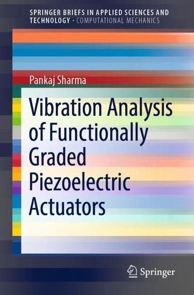 Cover for Sharma · Vibration Analysis of Functionally Graded Piezoelectric Actuators (Book) [1st ed. 2019 edition] (2019)