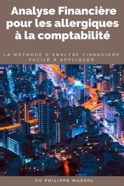 Cover for Philippe Massol · Analyse financiere pour les allergiques a la comptabilite (Pocketbok) (2019)