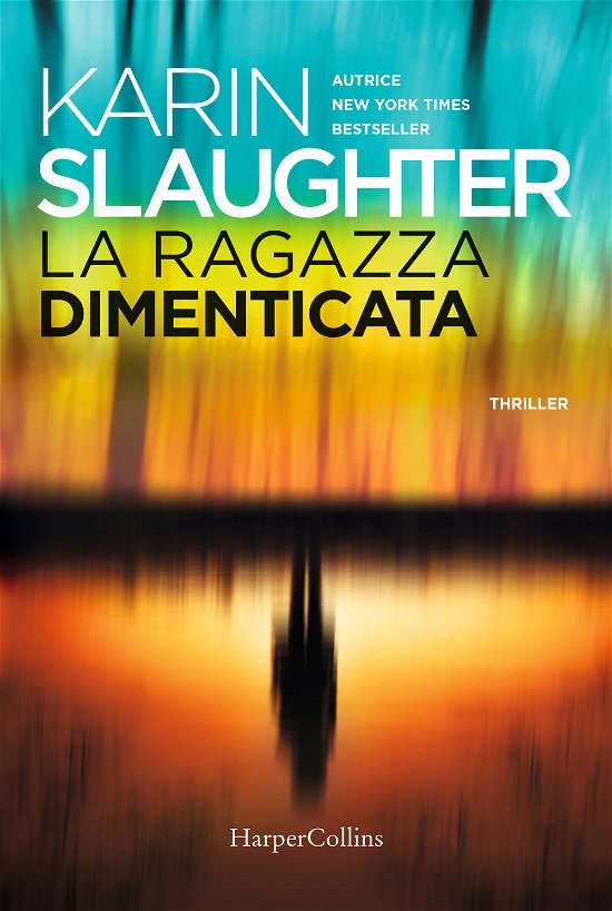 Cover for Karin Slaughter · La Ragazza Dimenticata (Bok)