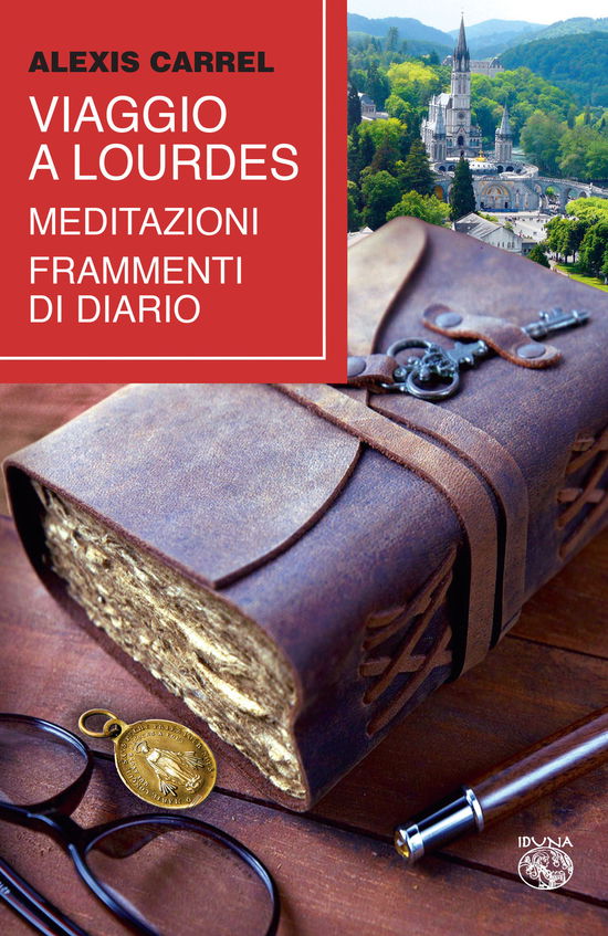 Cover for Alexis Carrel · Viaggio A Lourdes. Meditazioni, Frammenti Di Diario (Book)