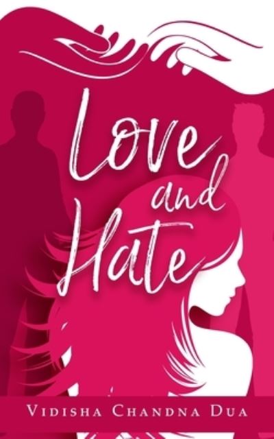 Cover for Vidisha Chandna Dua · Love and Hate (Paperback Book) (2024)