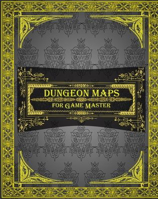 Dane Grunn · Dungeon Maps for Game Master: 75 Customizable & Unique Maps! (Paperback Book) (2024)