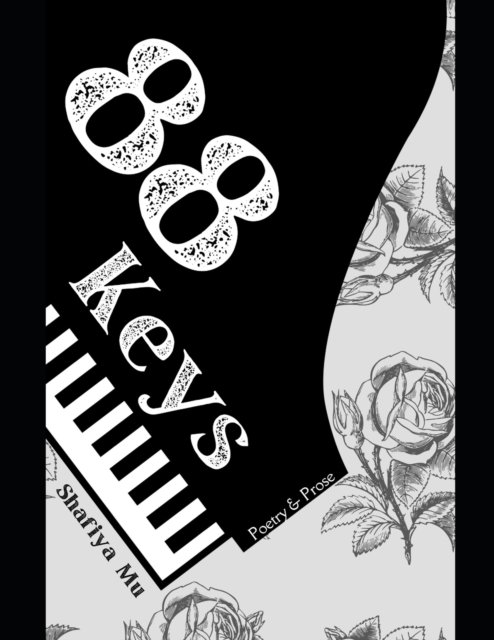 88 Keys: Poetry & Prose - Mu Shafiya Mu - Books - Independently published - 9798409660161 - February 1, 2022