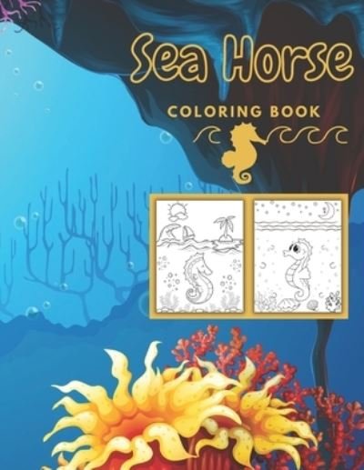 Cover for Zm Publishing · Seahorse Coloring Book for Kids: Ocean Creatures Coloring Book for Kids Seahorses Seahorse Coloring Underwater Sea Horses Coloring Pages Seahorse (Paperback Bog) (2021)