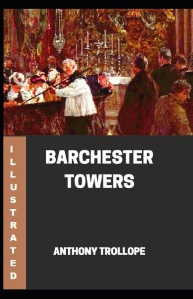 Cover for Anthony Trollope · Barchester Towers Illustrated (Paperback Book) (2021)