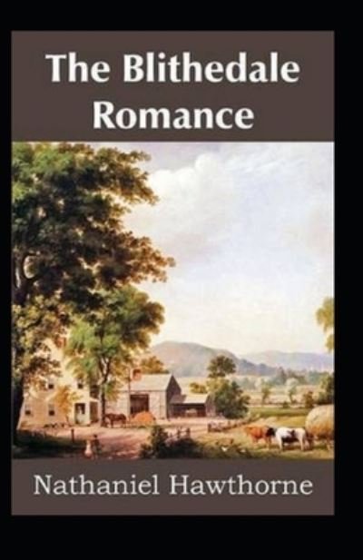 The Blithedale Romance Annotated - Nathaniel Hawthorne - Bøger - Independently Published - 9798464375161 - 25. august 2021