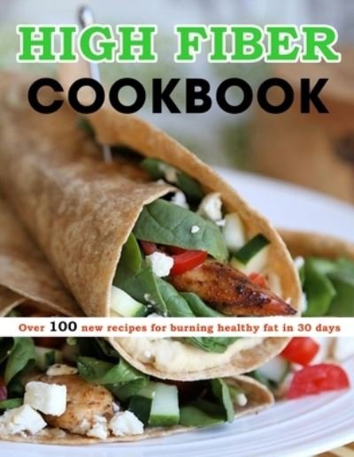 Cover for Susie Bailey · High Fiber Cookbook: Over 100 new recipes for burning healthy fat in 30 days (Paperback Book) (2021)