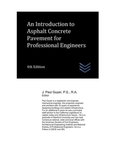 An Introduction to Asphalt Concrete Pavement for Professional Engineers - Street and Highway Engineering - J Paul Guyer - Boeken - Independently Published - 9798496352161 - 14 oktober 2021