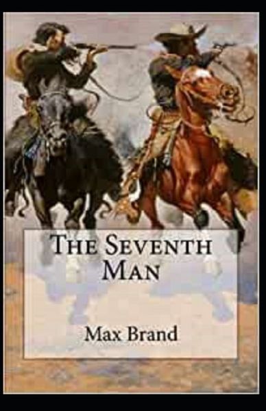 Cover for Max Brand · The Seventh Man Annotated (Taschenbuch) (2021)