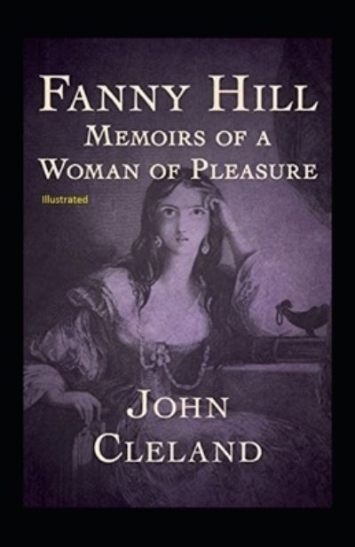 Cover for John Cleland · Fanny Hill: Memoirs of a Woman of Pleasure Illustrated (Paperback Book) (2021)