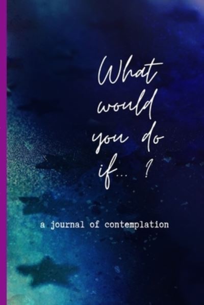 Cover for Moony B · What would you do if...: a journal of contemplation (Paperback Book) (2021)