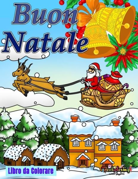 Buon Natale - Art Bookoloring - Books - Independently Published - 9798552753161 - October 24, 2020