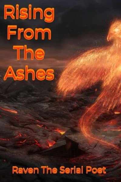 Raven The Serial Poet · Rising From The Ashes (Paperback Bog) (2020)