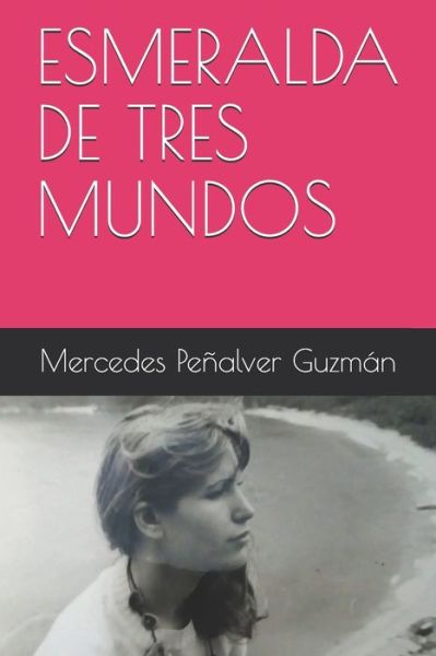 Cover for Mercedes Peñalver Guzmán · Esmeralda de Tres Mundos (Paperback Book) (2020)