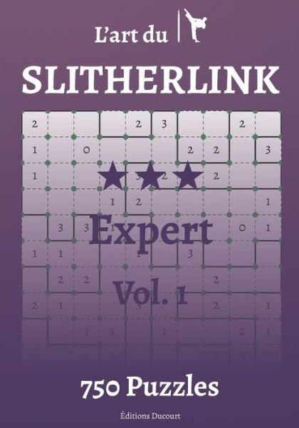 L'art du Slitherlink Expert - L'Art Du Slitherlink - Editions Ducourt - Books - Independently Published - 9798587007161 - December 26, 2020